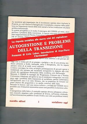 Seller image for Autogestione e problemi della transazione. La risposta socialista alla nuova crisi del capitalismo. for sale by Libreria Gull
