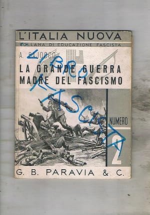 Imagen del vendedor de La grande guerra madre del fascismo. Coll. di educazione fascista. a la venta por Libreria Gull