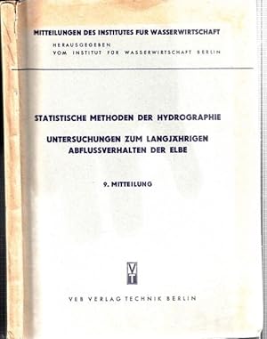 Bild des Verkufers fr Statistische Methoden der Hydrographie. Untersuchungen zum langjhrigen Abfluverhalten der Elbe. (= Mitteilungen des Institutes fr Wasserwirtschaft, Berlin. Nr. 9). zum Verkauf von Antiquariat Carl Wegner