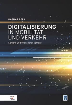 Image du vendeur pour Digitalisierung in Mobilitt und Verkehr mis en vente par BuchWeltWeit Ludwig Meier e.K.