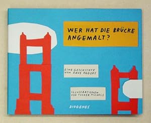 Imagen del vendedor de Wer hat die Brcke angemalt?. Eine Geschichte . a la venta por antiquariat peter petrej - Bibliopolium AG