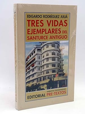 TRES VIDAS EJEMPLARES DEL SANTURCE ANTIGUO (Vicente Quirarte) Pretextos Pre-textos, 2018