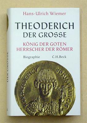 Seller image for Theoderich der Grosse. Knig der Goten - Herrscher der Rmer. EIne Biographie. for sale by antiquariat peter petrej - Bibliopolium AG