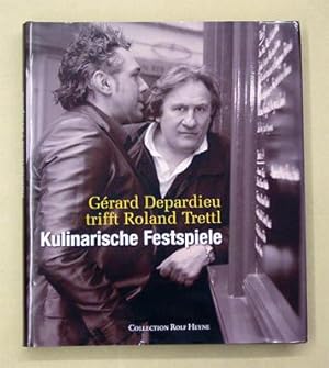 Seller image for Kulinarische Festspiele. Grard Depardieu trifft Roland Trettl. for sale by antiquariat peter petrej - Bibliopolium AG
