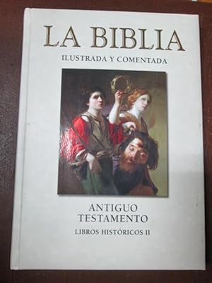 Seller image for LA BIBLIA ILUSTRADA Y COMENTADA. Antiguo Testamento   Libros Histricos II for sale by LIBRERIA AZACAN