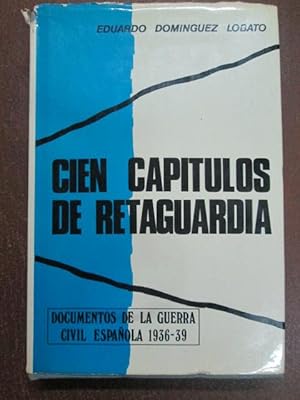 Immagine del venditore per CIEN CAPTULOS DE RETAGUARDIA. DOCUMENTOS DE LA GUERRA CIVIL ESPAOLA 1936-39 venduto da LIBRERIA AZACAN