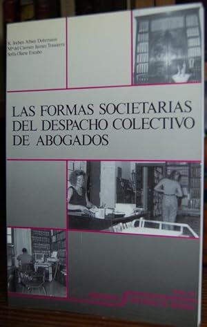 Immagine del venditore per LAS FORMAS SOCIETARIAS DEL DESPACHO COLECTIVO DE ABOGADOS venduto da F�bula Libros (Librer�a Jim�nez-Bravo)