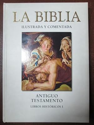 Seller image for LA BIBLIA ILUSTRADA Y COMENTADA. Antiguo Testamento   Libros Histricos I for sale by LIBRERIA AZACAN