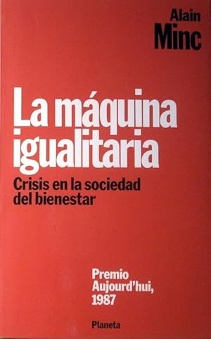 La maquina igualitaria. Crisis en la sociedad del bienestar