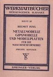 Metallmodelle, Gipsmodelle und Modellplatten für die Maschinenformerei.