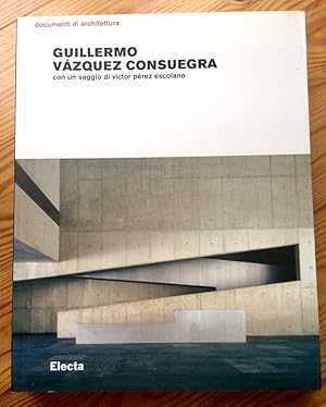 GUILLERMO VÁZQUEZ CONSUEGRA. Con un saggio di Víctor Pérez Escolano. (Italian).