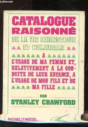 Bild des Verkufers fr Catalogue raisonn de la vie domestique et conjugale zum Verkauf von Le-Livre