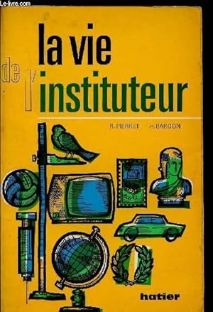 Bild des Verkufers fr La vie de l'Instituteur zum Verkauf von Le-Livre