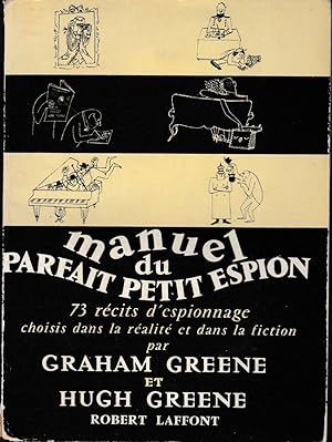 Seller image for Manuel du parfait petit espion, 73 rcits d'espionnage choisis dans la ralit et la fiction for sale by Librairie l'Aspidistra