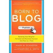 Bild des Verkufers fr Born to Blog: Building Your Blog for Personal and Business Success One Post at a Time zum Verkauf von eCampus