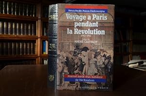 Imagen del vendedor de Voyage a Paris pendant la Revolution 1790-1792. Journal inedit d`un habitant de l`Ile Bourbon. Documentation rassemblee et textes etudies par Jean-Claude Guiullermin des Sagettes. Transcription, presentation et notes de Marie-Helene Bourquin-Simonin. Preface du Andre Castelot a la venta por Gppinger Antiquariat