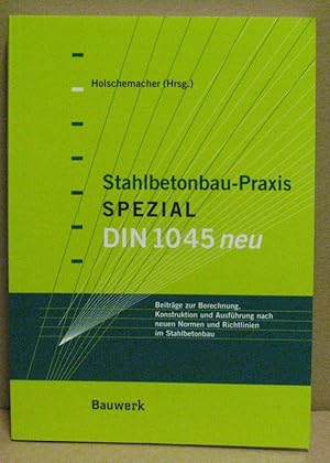 Bild des Verkufers fr Stahlbetonbau-Praxis Spezial DIN 1045 neu. Beitrge zur Berechnung, Konstruktion und Ausfhrung nach neuen Normen und Richtlinien im Stahlbetonbau. zum Verkauf von Nicoline Thieme