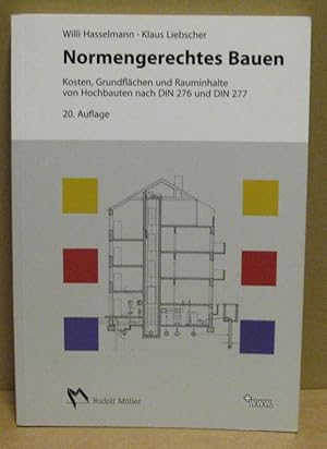 Bild des Verk�ufers f�r Normengerechtes Bauen. Kosen, Grundfl�chen und Rauminhalte von Hochbauten nach DIN 276 und DIN 277. zum Verkauf von Nicoline Thieme