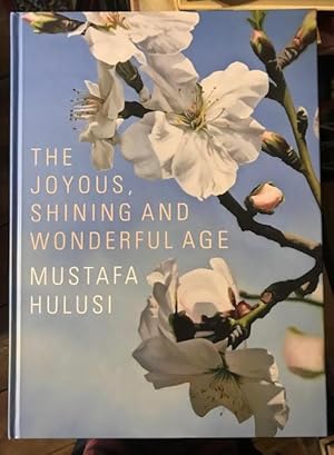 Bild des Verkufers fr Mustafa Hulusi, The Joyous, Shining and Wonderful Age zum Verkauf von Foster Books - Stephen Foster - ABA, ILAB, & PBFA