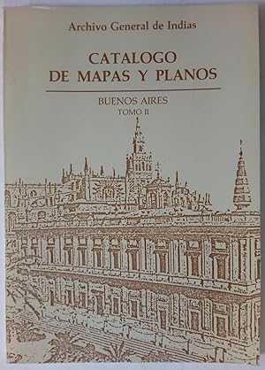 Imagen del vendedor de Archivo General de Indias. Catlogo de mapas y planos. Buenos Aires tomo II a la venta por Librera Ofisierra