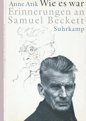 Bild des Verkufers fr Wie es war. Erinnerungen an Samuel Beckett. zum Verkauf von Ant. Abrechnungs- und Forstservice ISHGW