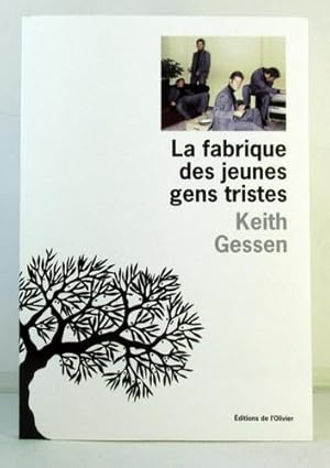 Seller image for LA FABRIQUE DES JEUNES GENS TRISTES for sale by Livres Norrois