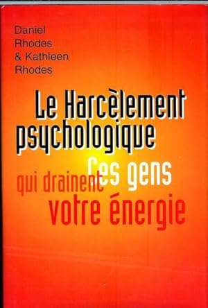 Image du vendeur pour Le Harclement Psychologique : Ces Gens Qui Drainent Votre nergie mis en vente par Livres Norrois