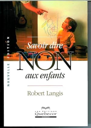 Imagen del vendedor de Savoir dire non aux enfants (Famille) a la venta por Livres Norrois
