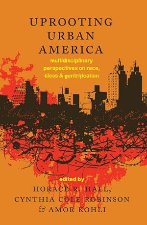 Seller image for Uprooting Urban America : Multidisciplinary Perspectives on Race, Class and Gentrification for sale by AHA-BUCH GmbH