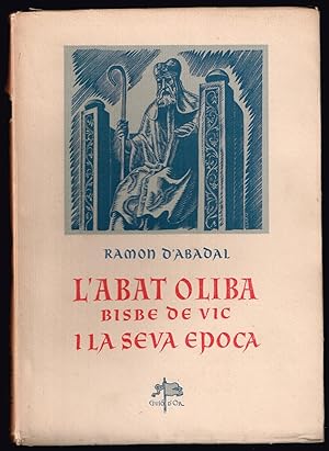 L'Abat Oliba, Bisbe de Vic I la Seva Epoca . Col l. "Guió d'Or", vol. IV-V