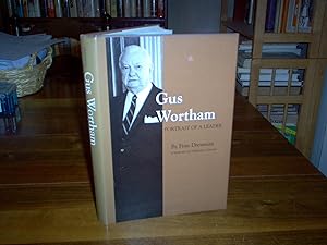 Gus Wortham: Portrait of a Leader