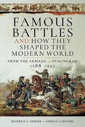 Immagine del venditore per Famous Battles and How They Shaped the Modern World 1588-1943 (Hardcover) venduto da Grand Eagle Retail