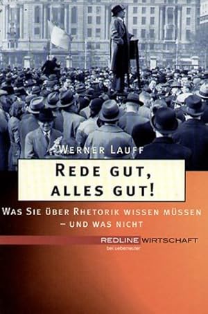Seller image for Rede gut, alles gut! Was Sie ber Rhetorik wissen mssen - und was nicht. for sale by Antiquariat Bookfarm