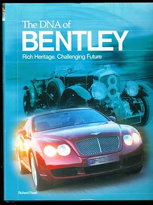 Seller image for The DNA of Bentley - Rich Heritage - Challenging Future for sale by Don's Book Store