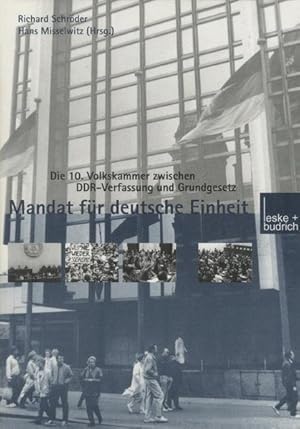 Bild des Verkufers fr Mandat fr Deutsche Einheit: Die 10. Volkskammer zwischen DDR-Verfassung und Grundgesetz zum Verkauf von Antiquariat Bookfarm