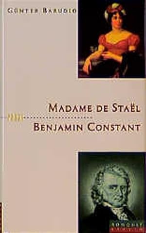 Bild des Verkufers fr Madame de Stal und Benjamin Constant. Spiele mit dem Feuer. zum Verkauf von Antiquariat Bookfarm