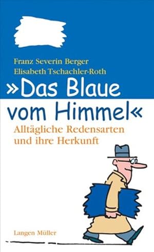 Seller image for Das Blaue vom Himmel. Alltgliche Redensarten und ihre Herkunft. for sale by Antiquariat Bookfarm
