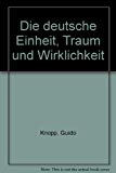 Seller image for Die Deutsche Einheit. Traum und Wirklichkeit for sale by Antiquariat Bookfarm