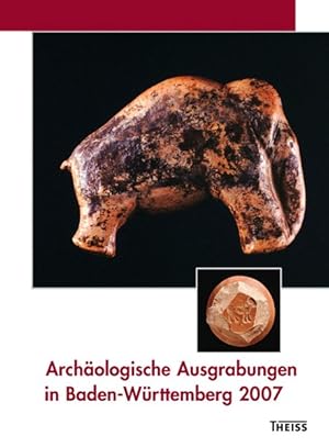 Bild des Verkufers fr Archologische Ausgrabungen in Baden-Wrttemberg 2007. zum Verkauf von Antiquariat Bookfarm