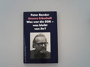 Bild des Verkufers fr Unsere Erbschaft: Was war die DDR, was bleibt von ihr? zum Verkauf von Antiquariat Bookfarm