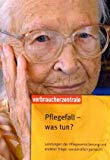 Seller image for Pflegefall - was tun? : Informationen und Tipps fr Betroffene und Pflegepersonen. Verbraucher-Zentrale / Pflege. for sale by Antiquariat Bookfarm