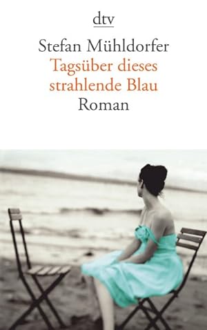 Seller image for Tagsber dieses strahlende Blau: Roman for sale by Gerald Wollermann