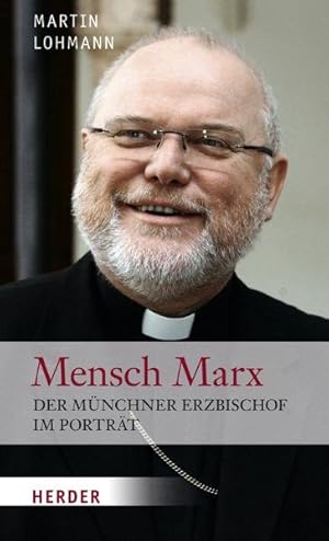Bild des Verkufers fr Mensch Marx: Der Mnchner Erzbischof im Portrt zum Verkauf von Gerald Wollermann