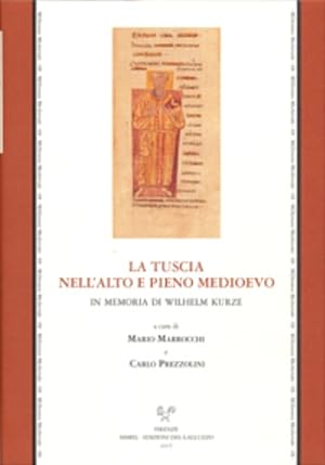 Imagen del vendedor de La Tuscia nell'Alto e Pieno Medioevo. In memoria di Wilhelm Kurze. a la venta por FIRENZELIBRI SRL