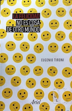 Imagen del vendedor de La Felicidad no es cosa de otro mundo. La construccin del bienestar y la paradoja latinoamericana a la venta por Librera Monte Sarmiento