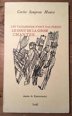 Imagen del vendedor de Les vagabonds n'ont pas perdu le got de la chose chante. a la venta por Librairie des Possibles