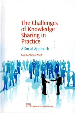 The Challenges of Knowledge Sharing in Practice: A Social Approach