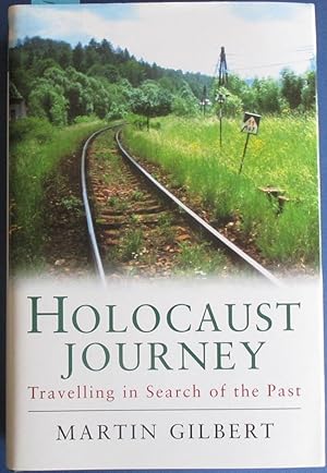 Holocaust Journey: Travelling in Search of the Past