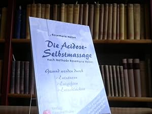 Immagine del venditore per Die Acidose-Selbstmassage nach Methode Rosemarie Holzer: Gesund werden durch Entsuern, Entgiften, Entschlacken venduto da BuchKaffee Vividus e.K.