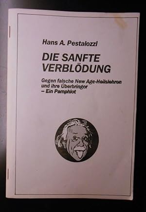 Die sanfte Verblödung. Gegen falsche New Age-Heilslehren und ihre Überbringer Ein Pamphlet. RAUBD...